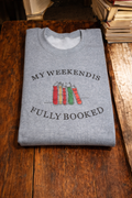 My Weekend is Fully Booked Sweatshirt